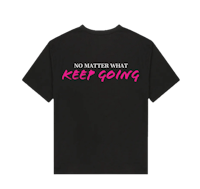 no matter what keep going tee